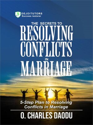 cover image of The Secrets to Resolving Conflicts In Marriage